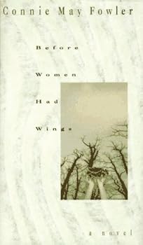 Hardcover Before Women Had Wings by Connie May Fowler (1996-05-07) Book