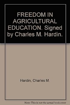 Hardcover FREEDOM IN AGRICULTURAL EDUCATION. Signed by Charles M. Hardin. Book