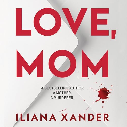 Love, Mom Audiolibro Por Iliana Xander arte de portada