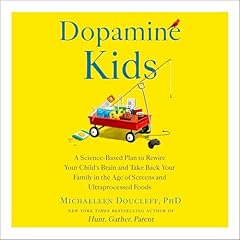 Dopamine Kids Audiolibro Por Michaeleen Doucleff arte de portada