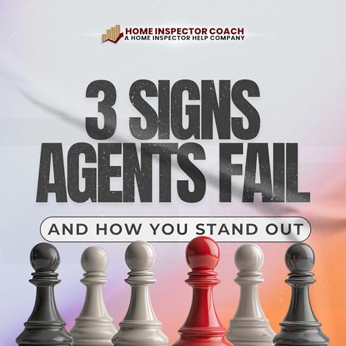 Episode 77: 3 Tips to Spot Why Agents Fail &mdash; And Position Yourself as Their Go-To Inspector Podcast Por  arte de portada