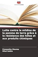 Lutte contre le mildiou de la pomme de terre grâce à la résistance des hôtes et aux produits chimiques (French Edition) 6208964865 Book Cover