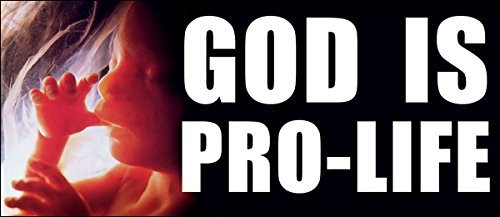 Magnet God is Pro Life Bumper Magnetic Sticker (Anti Abortion Conservative Christian)