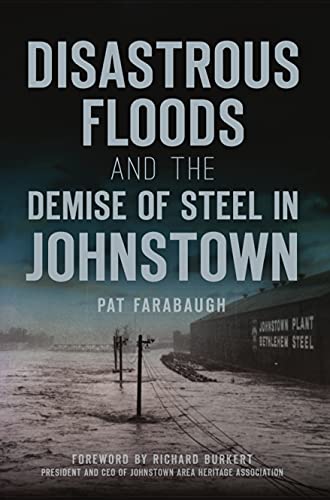 Disastrous Floods And The Demise Of Steel In Johnstown (Disaster) #TOP8