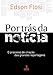 Por Trás Da Notícia. O Processo De Criação Das Grandes Reportagens (Em Portuguese do Brasil)