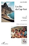 Les îles du Cap-Vert: De la découverte à nos jours, une introduction