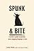 Spunk & Bite: A Writer's  Guide to Punchier, More Engaging Language & Style