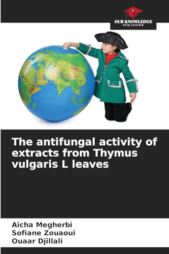 The antifungal activity of extracts from Thymus vulgaris L leaves
