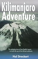 Kilimanjaro Adventuer: One Family's Quest to Reach the Top of the African Continent 0966812352 Book Cover