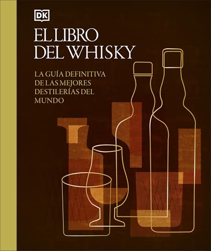 El libro del Whisky: La guía definitiva de las mejores destilerías del mundo (Cocina)