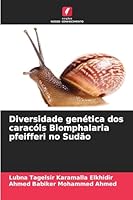 Diversidade genética dos caracóis Biomphalaria pfeifferi no Sudão (Portuguese Edition) 6207821599 Book Cover