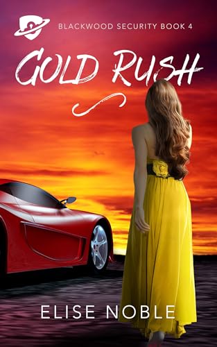 Gold Rush: A Romantic Suspense Novel (Blackwood Security Book 4)