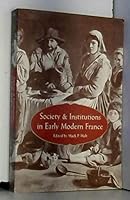 Society and Institutions in Early Modern France 0820313114 Book Cover