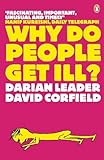 Why Do People Get Ill: Exploring The Mind Body Connection
