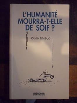 Unknown Binding L'humanité mourra-t-elle de soif ? [French] Book