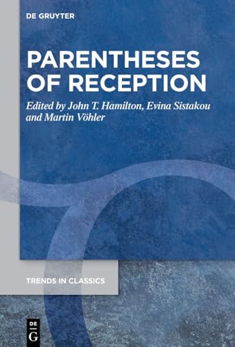 Parentheses of Reception (Trends in Classics - Supplementary Volumes, 185)