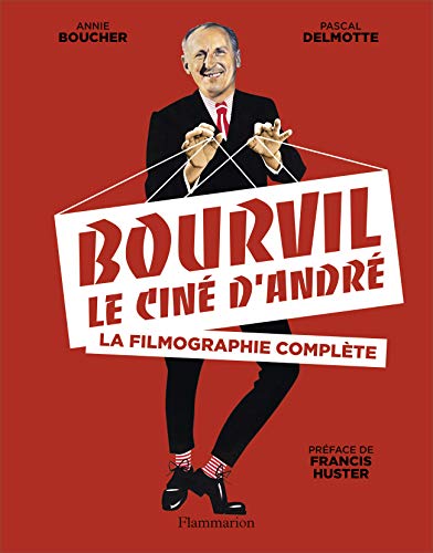 Télécharger Bourvil, le ciné d'André : La filmographie complète livre En ligne