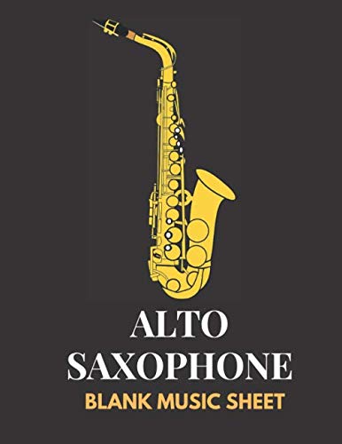 Alto saxophone blank music sheet: Blank sheet music alto saxophone for kids/beginners/adults