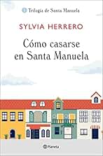 Cómo casarse en Santa Manuela (Trilogía de Santa Manuela)