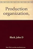 Production organization, B00085QRZY Book Cover