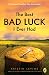 The Best Bad Luck I Ever Had
