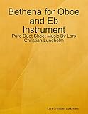 Bethena for Oboe and Eb Instrument - Pure Duet Sheet Music By Lars Christian Lundholm (English Edition)