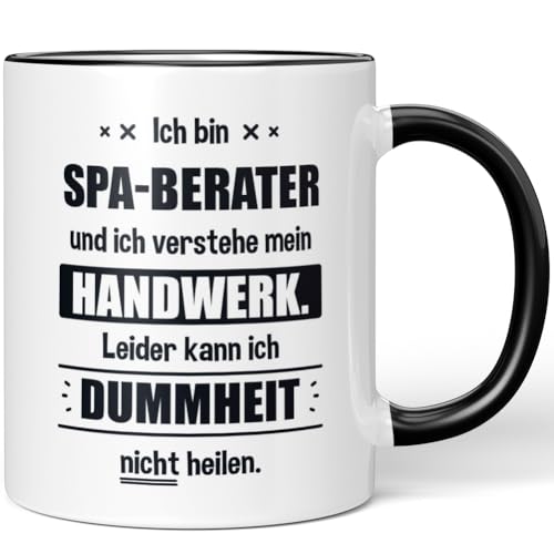 JUNIWORDS Tasse, Ich bin Spa-Berater und ich verstehe mein Handwerk. Leider kann ich Dummheit nicht heilen, Schwarz (6254709)
