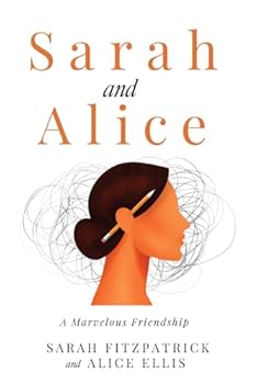 Sarah and Alice: A Marvelous Friendship