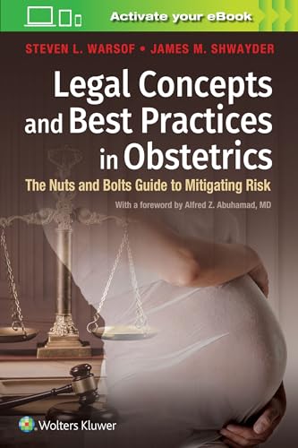 Legal Concepts and Best Practices in Obstetrics: The Nuts and Bolts Guide to Mitigating Risk