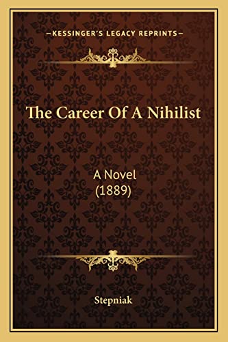 The Career Of A Nihilist: A Novel (1889)