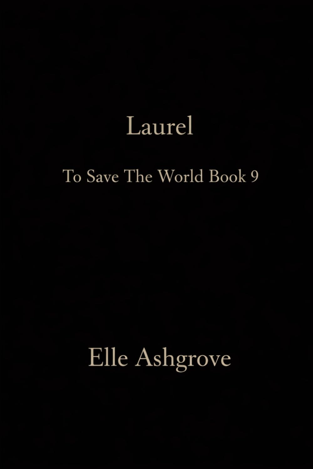 Laurel: To Save The World book 9