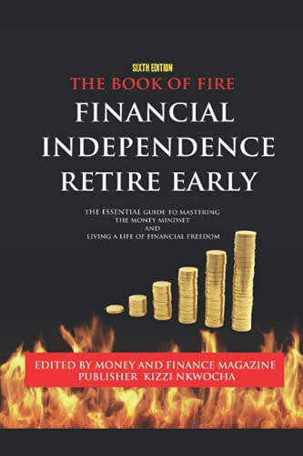 The Book of FIRE: Financial Independence Retire Early