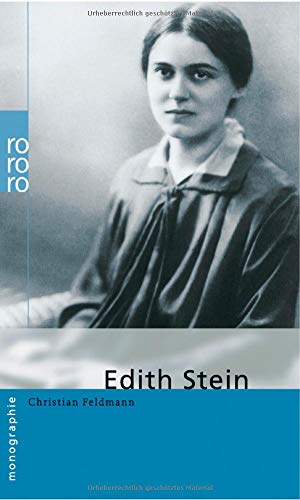 Edith Stein: In Selbstzeugnissen und Bilddokumenten Edith Stein: In Selbstzeugnissen und Bilddokumenten