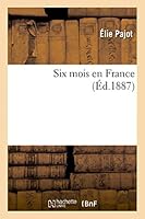 Six Mois En France 2013470495 Book Cover