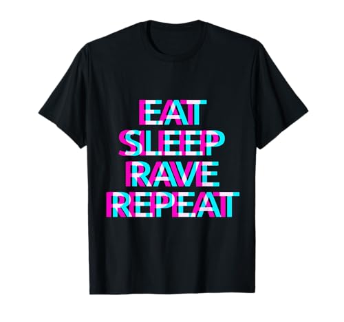 EAT SLEEP RAVE REPEAT T-Shirt Raver Tshirt Festival Outfit T-Shirt