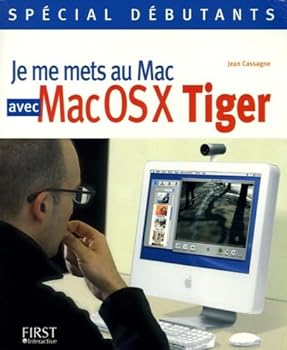 Paperback Je me mets au Mac avec Mac OS X Tiger [French] Book