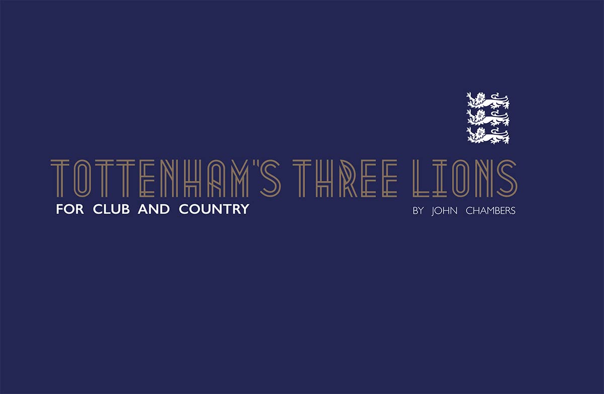 Tottenham’s Three Lions – For Club And Country