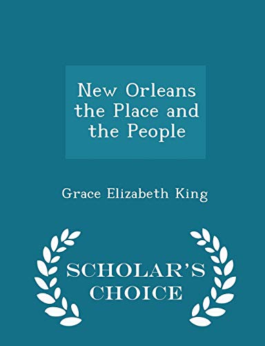 New Orleans the Place and the People - Scholar'... 1296412423 Book Cover