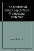 The practice of school psychology: Professional problems B0007FWZ4W Book Cover