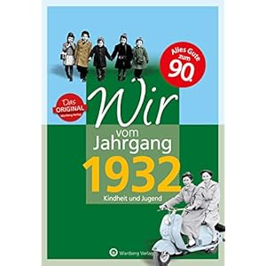 Wir vom Jahrgang 1932 – Kindheit und Jugend (Jahrgangsbände)