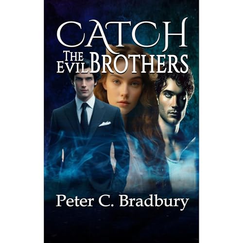 Catch The Evil Brothers Audiolibro Por Peter C. Bradbury arte de portada