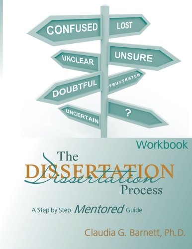 The Dissertation Process : A Step by Step Mentored Guide: Workbook ...