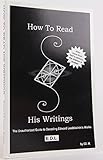 How To Read His Writings: The Unauthorized Guide to Decoding Edward Leedskalnin's Works