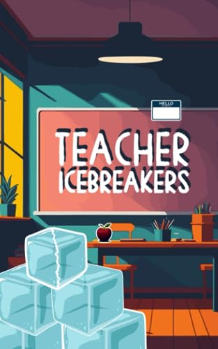 Teacher Icebreakers: an Icebreaker Questions Book...