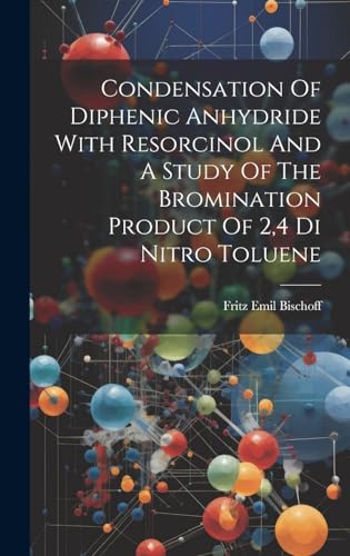 Condensation Of Diphenic Anhydride With Resorcinol And A Study Of The Bromination Product Of 2,4 Di Nitro Toluene