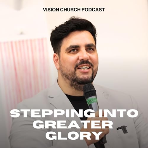 Stepping Into Greater Glory - Vision 25