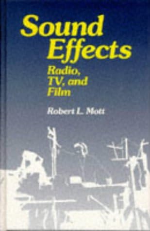 Sound Effects: Radio, TV and Film Hardcover – 28 Feb. 1990