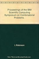 Proceedings of the IBM Scientific Computing Symposium on Combinatorial Problems, March 16-18, 1964; based on the third in a series of meetings organized by IBM to provide an opportunity for informatio B00181YJS4 Book Cover