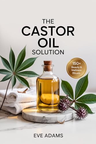 Castor Oil for Everyday Wellness: Discover How to Choose the