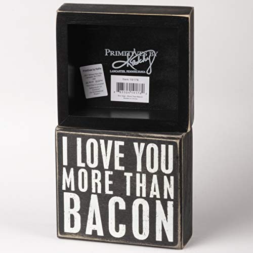 Primitives-by-Kathy-19176-Classic-Box-Sign-5-x-45-Inches-I-Love-You-More-Than-Bacon-Neutral Primitives by Kathy 19176 Classic Box Sign 5 x 45 Inches I Love You More Than Bacon Neutral